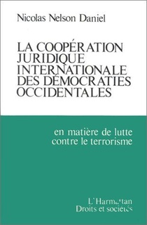 La Cooperation Juridique Internationale Des Democraties Occidentales - En Matiere De Lutte Contre Le 