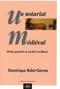 Un Notariat Medieval ; Droit, Pouvoir Et Societe En Bearn 
