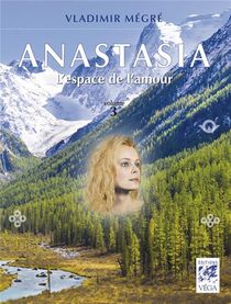 Anastasia Tome 3 : L'espace De L'amour 