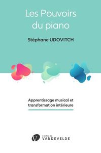 Les Pouvoirs Du Piano - Apprentissage Musical Et Transformation Interieure 