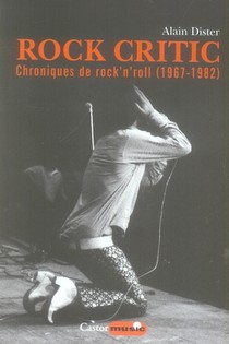Rock Critic ; Chroniques De Rock'n'roll (1967-1982) 
