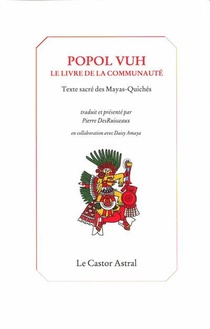 Popol Vuh ; Livre De La Communaute ; Texte Sacre Des Mayas Quiches 