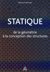 Statique ; De La Geometrie A La Conception Des Structures 