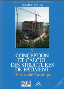 Conception Et Calcul Des Structures De Batiment T.7 : L'eurocode 2 Pratique 