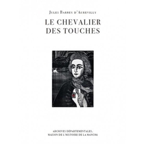 Le Chevalier Des Touches : Suivi Du Catalogue De Destouches Au Chevalier Des Touches 