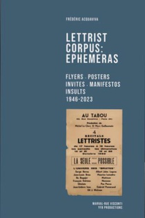 Lettrist Corpus: Ephemera : Flyers, Posters, Invites, Manifestos 1946-2023 