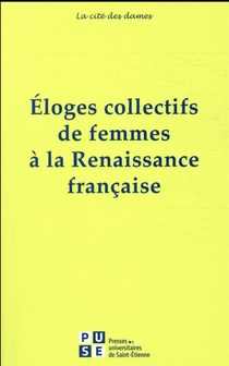 Eloges Collectifs De Femmes De La Renaissance Francaise 