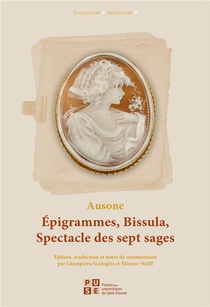 Epigrammes, Bissula, Spectacle Des Sept Sages / Epigrammata, Bissula, Ludus Septem Sapientum 