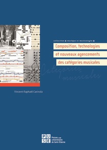 Composition, Technologies Et Nouveaux Agencements Des Categories Musicales 