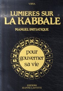 Lumieres Sur La Kabbale ; Manuel Initiatique 