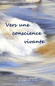 Vers Une Conscience Vivante 