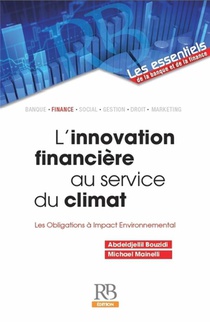 L'innovation Financiere Au Service Du Climat ; Les Obligations A Impact Environnemental 