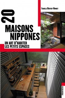 20 Maisons Nippones ; Un Art D'habiter Les Petis Espaces 