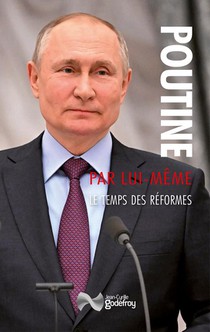 Poutine Par Lui-meme : Le Temps Des Reformes 2000-2001 