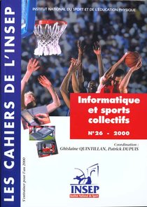 Les Cahiers De L'insep, N 26. Informatique Et Sports Collectifs 