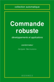Commande Robuste : Developpements Et Applications 