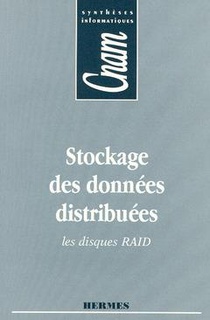 Stockage Des Donnees Distribuees (cnam Syntheses Informatiques) : Les Disques Raid 