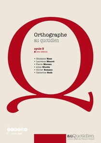 Orthographe Au Quotidien ; Cycle 3 