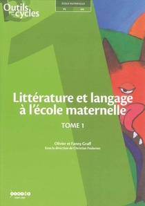 Litterature Et Langage A L'ecole Maternelle T.1 