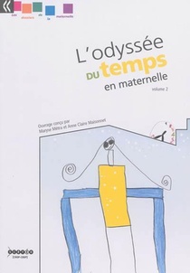 L'odyssee Du Temps En Maternelle - T02 - L'odyssee Du Temps En Maternelle - Volume 2 