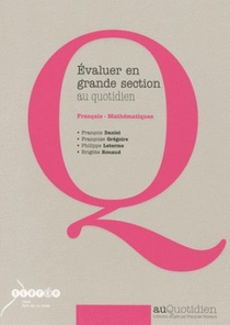 Evaluer En Grande Section Au Quotidien - Francais-mathematiques 