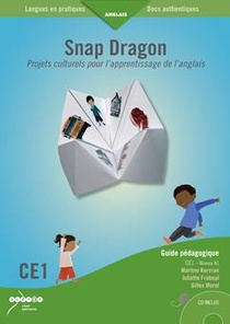 Snap Dragon ; Projets Culturels Pour L'apprentissage De L'anglais - Livret De L'eleve ; Ce1 ; Niveau A1 