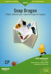Snap Dragon ; Projets Culturels Pour L'apprentissage De L'anglais ; Guide Pedagogique ; Cp ; Niveau A1 