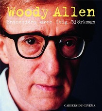 Woody Allen ; Entretiens Avec Stig Bjorkman 