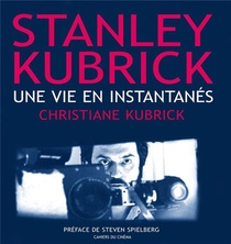 Stanley Kubrick, Une Vie En Instantanes 