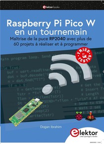 Raspberry Pi Pico W En Un Tournemain : Maitrise De La Puce Rp2040 Avec Plus De 60 Projets A Realiser Et A Programmer 
