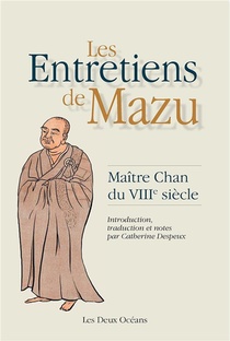 Les Entretiens De Mazu ; Maitre Chan Du Viiie Siecle 