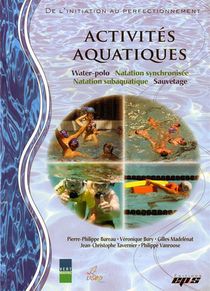 Activites Aquatiques. Natation Synchronisee, Water-polo, Sauvetage, Natation Subaquatique. 