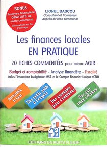 Les Finances Locales En Pratique En 20 Fiches : Budget Et Comptabilite, Analyses Financieres, Fiscalite 