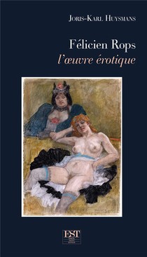 Felicien Rops : L'oeuvre Erotique 