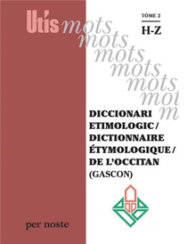 Diccionari Etimologic / Dictionnaire Etymologique / De L'occitan (gascon) Tome 2 Hz 