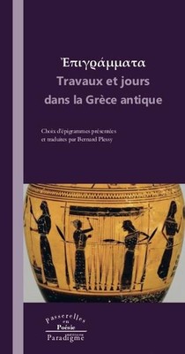 Travaux Et Jours Dans La Grece Antique ; Recueil D'epigrammes Grecques 