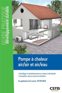 Pompe A Chaleur Air/air Et Air/eau ; Chauffage Et Rafraichement En Maison Individuelle ; Conception Mise En Oeuvre (edition 2017) 
