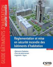 Reglementation Et Mise En Securite Incendie Des Batiments D'habitation (3e Edition) 