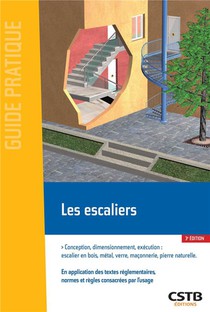 Les Escaliers : Conception, Dimensionnement, Execution : Escalier En Bois, Metal, Verre, Maconnerie (3e Edition) 