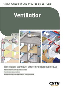 Ventilation : Prescriptions Techniques Et Recommandations Pratiques (2e Edition) 