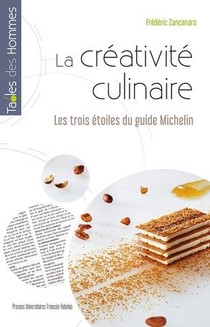 La Creativite Culinaire ; Les Trois Etoiles Du Guide Michelin 