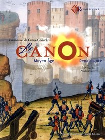Le Canon ; Moyen Age ; Renaissance 
