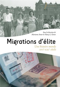 Migrations D'elites : Une Histoire-monde (xvie-xxie Siecle) 