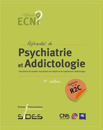 Referentiel De Psychiatrie Et Addictologie : Psychiatrie De L'adulte, Psychiatrie De L'enfant Et De L'adolescent, Addictologie (4e Edition) 