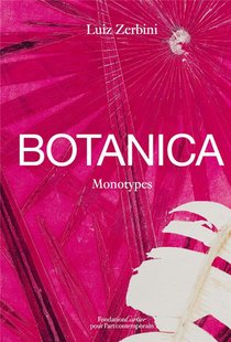Luiz Zerbini, Botanica : Monotypes 2016-2020 
