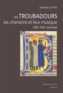 Les Troubadours, Les Chansons Et Leur Musique (xii-xiii Siecles) (2e Edition) 
