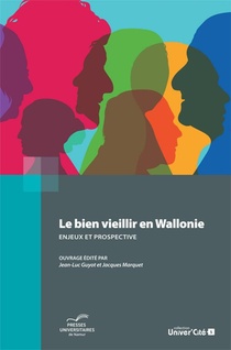 Le Bien Vieillir En Wallonie ; Enjeux Et Prospective 