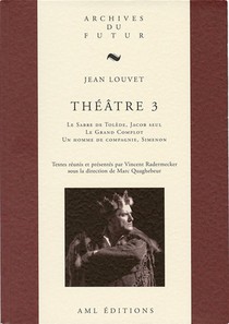 Theatre Tome 3 : Le Sabre De Tolede ; Jacob Seul ; Le Grand Complot ; Un Homme De Compagnie ; Simenon 