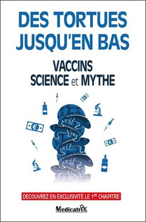 Des Tortues Jusqu'en Bas : Vaccins - Science Et Mythe 