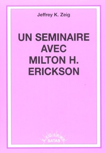 Un Seminaire Avec Milton H. Erickson 